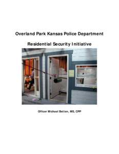 Overland Park Kansas Police Department Residential Security Initiative Officer Michael Betten, MS, CPP  Table of Contents