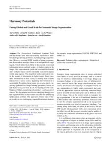 Int J Comput Vis DOI[removed]s11263[removed]Harmony Potentials Fusing Global and Local Scale for Semantic Image Segmentation Xavier Boix · Josep M. Gonfaus · Joost van de Weijer ·