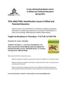 A new advanced graduate course in Gifted and Talented Education Spring 2012 TEAL: Identification Issues in Gifted and Talented Education