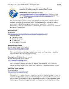 How do you use a computer? RESOURCE LIST for Instructors  Page 1 Exercises for using computer keyboard and mouse Mouserobics: (available at either location)