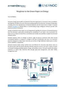 Response to the Green Paper on Energy Dear Sir/Madam, Activation Energy and EnerNOC are pleased to have the opportunity to comment on this consultation and thank the DCENR for the time it has spent putting together this 