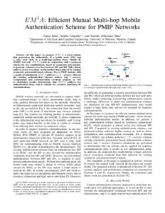 EM 3A: Efficient Mutual Multi-hop Mobile Authentication Scheme for PMIP Networks Sanaa Taha∗ , Sandra C´espedes∗† , and Xuemin (Sherman) Shen∗ ∗ Department of Electrical and Computer Engineering, University of
