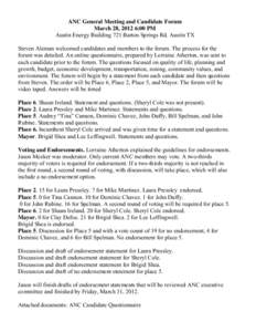 ANC General Meeting and Candidate Forum March 28, 2012 6:00 PM Austin Energy Building 721 Barton Springs Rd. Austin TX Steven Aleman welcomed candidates and members to the forum. The process for the forum was detailed. A