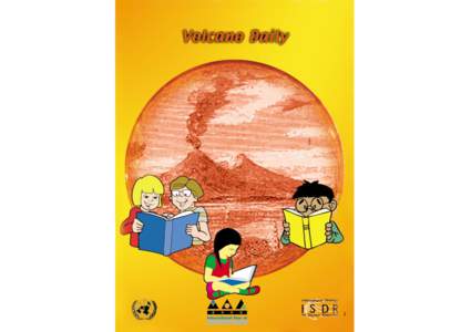 1  Information note for parents and teachers Volcano Daily is intended to make young people around the world aware of the dangers that volcanoes represent and, in particular, all the
