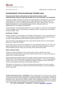 PRESSEMEDDELELSE  København den 11. december 2013 Kvartalsanalyse: Ventureinvesteringer fortsætter optur Det går godt på det danske venturemarked, der fortsat skyder flere penge i danske