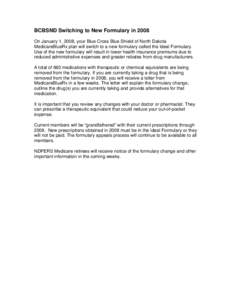 BCBSND Switching to New Formulary in 2008 On January 1, 2008, your Blue Cross Blue Shield of North Dakota MedicareBlueRx plan will switch to a new formulary called the Ideal Formulary. Use of the new formulary will resul