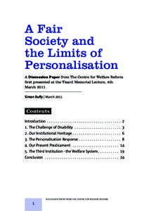 A Fair Society and the Limits of Personalisation A Discussion Paper from The Centre for Welfare Reform first presented at the Tizard Memorial Lecture, 4th