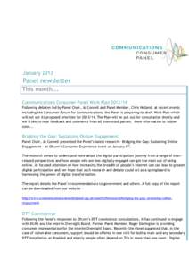 January[removed]Panel newsletter This month... Communications Consumer Panel Work Plan[removed]Following debates led by Panel Chair, Jo Connell and Panel Member, Chris Holland, at recent events