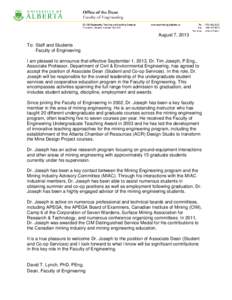 August 7, 2013 To: Staff and Students Faculty of Engineering I am pleased to announce that effective September 1, 2013, Dr. Tim Joseph, P.Eng., Associate Professor, Department of Civil & Environmental Engineering, has ag