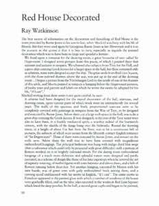 Red House Decorated Ray Watkinson The best source of information on the decoration and furnishing of Red House is the notes provided by Burne-Jones to his son-in-law, when Mackail was busy with his life of Morris. But th