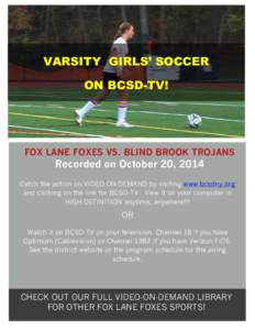 VARSITY GIRLS’ SOCCER ON BCSD-TV! FOX LANE FOXES VS. BLIND BROOK TROJANS  Recorded on October 20, 2014