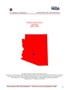 Traffic Safety Facts Arizona[removed]This Report Contains Data From the Following Sources: Fatality Data - NCSA Fatality Analysis Reporting System (FARS): [removed]Final File and 2008 Annual Report File (ARF)