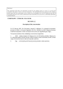 Disclaimer : The Competition DG makes the information provided by the notifying parties in section 1.2 of Form CO available to the public in order to increase transparency. This information has been prepared by the notif