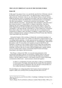 THE FATE OF CHRISTIAN VALUES IN THE WESTERN WORLD Robin Gill In this paper I am going to focus very specifically upon the fate of Christian values in the Western world. I am conscious that a very different paper would be