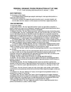 FEDERAL ORGANIC FOODS PRODUCTION ACT OF[removed]U.S. Code including amendments as of January 1, [removed]PURPOSES. It is the purpose of this chapter (1) to establish national standards governing the marketing of certai