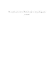 The Aesthetic Life of Power: Theories in Subjectivation and Subjectality James Garrison Garrison 1 The Aesthetic Life of Power (Draft) by James Garrison