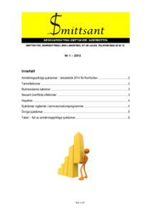 SMITTSKYDD, NORRBOTTENS LÄNS LANDSTING, LULEÅ, TELEFONNr 1 – 2015 Innehåll Anmälningspliktiga sjukdomar – årsstatistik 2014 för Norrbotten ........................................ 2