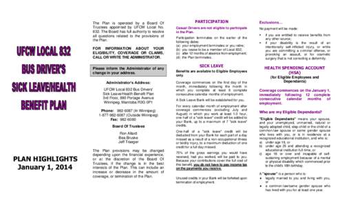 The Plan is operated by a Board Of Trustees appointed by UFCW Local No[removed]The Board has full authority to resolve all questions related to the provisions of the Plan. FOR INFORMATION ABOUT YOUR