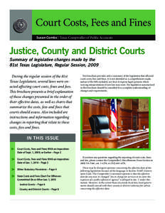 Court Costs, Fees and Fines Susan Combs | Texas Comptroller of Public Accounts Justice, County and District Courts Summary of legislative changes made by the 81st Texas Legislature, Regular Session, 2009