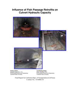 Influence of Fish Passage Retrofits on Culvert Hydraulic Capacity Primary Author: Margaret Lang, Ph.D., P.E. Environmental Resources Engineering