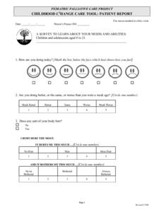 PEDIATRIC PALLIATIVE CARE PROJECT  CHILDHOOD C3HANGE CARE TOOL: PATIENT REPORT For use as-needed in clinic visits Date: _____/_____/______