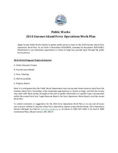 Public Works 2014 Guemes Island Ferry Operations Work Plan Skagit County Public Works intends to gather public advisory input on the 2014 Guemes Island Ferry Operations Work Plan. As set forth in Resolution R20100050, am