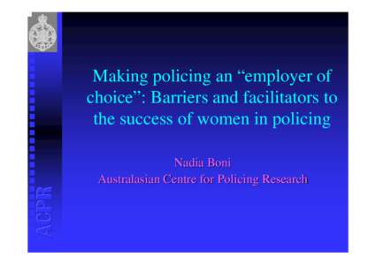 Making policing an employer of choice : barriers and facilitators to the success of women in policing [slides]