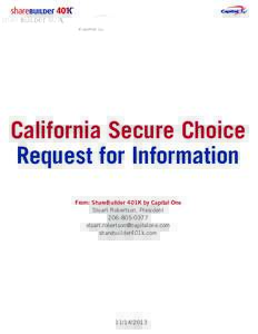California Secure Choice  Request for Information From: ShareBuilder 401K by Capital One Stuart Robertson, President