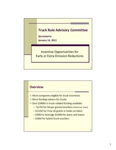 Truck Rule Advisory Committee Sacramento January 14, 2011 Incentive Opportunities for Early or Extra Emission Reductions