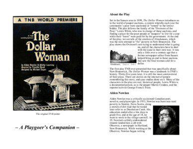 About the Play Set in the Sussex area in 1898, The Dollar Woman introduces us to the world of pauper auctions, a system whereby each year the
