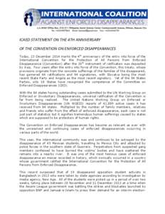 ICAED STATEMENT ON THE 4TH ANNIVERSARY OF THE CONVENTION ON ENFORCED DISAPPEARANCES Today, 23 December 2014 marks the 4th anniversary of the entry into force of the International Convention for the Protection of All Pers