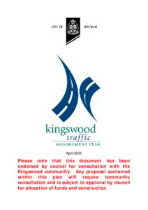 April[removed]Please note that this document has been endorsed by council for consultation with the Kingswood community. Any proposal contained within this plan will require community