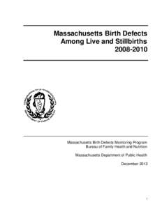 Massachusetts Birth Defects Among Live and Stillbirths[removed]Massachusetts Birth Defects Monitoring Program Bureau of Family Health and Nutrition