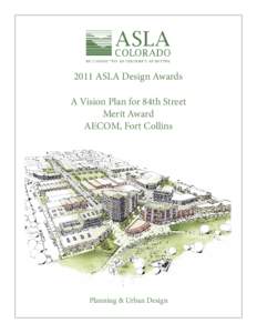 2011 ASLA Design Awards A Vision Plan for 84th Street Merit Award AECOM, Fort Collins  Planning & Urban Design