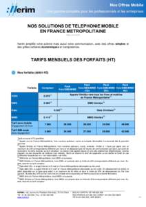 Nos Offres Mobile Une gamme complète pour les professionnels et les entreprises NOS SOLUTIONS DE TELEPHONIE MOBILE EN FRANCE METROPOLITAINE MAJ Juin 2016