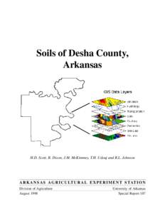 Soils of Desha County, Arkansas H.D. Scott, B. Dixon, J.M. McKimmey, T.H. Udouj and R.L. Johnson  A R K A N S A S A G R I C U LT U R A L E X P E R I M E N T S TAT I O N