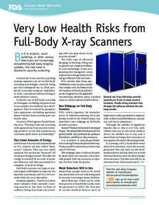 Consumer Health Information www.fda.gov/consumer Very Low Health Risks from Full-Body X-ray Scanners B