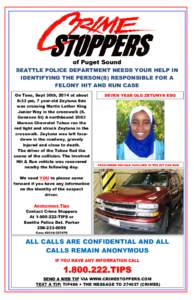 of Puget Sound SEATTLE POLICE DEPARTMENT NEEDS YOUR HELP IN IDENTIFYING THE PERSON(S) RESPONSIBLE FOR A FELONY HIT AND RUN CASE On Tues, Sept 30th, 2014 at about 6:33 pm, 7 year-old Zeytuna Edo