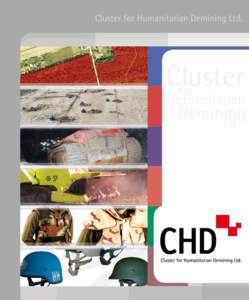 It is our intention, using this brochure, to inform you that the Cluster for Humanitarian Demining Ltd. is established, and to express our readiness for possible business-technical co-operation in organisation, conducti