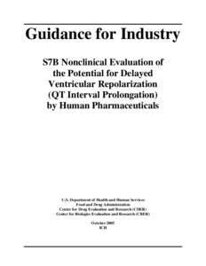 Guidance for Industry S7B Nonclinical Evaluation of the Potential for Delayed Ventricular Repolarization (QT Interval Prolongation) by Human Pharmaceuticals