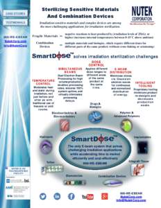 CASE STUDIES TESTIMONIALS Sterilizing Sensitive Materials And Combination Devices Irradiation-sensitive materials and complex devices are among