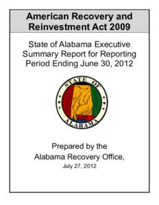 American Recovery and Reinvestment Act 2009 State of Alabama Executive Summary Report for Reporting Period Ending June 30, 2012