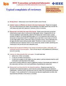 IEEE Transactions on Industrial Informatics A publication of the IEEE Industrial Electronics Society Typical complaints of reviewers  (1) Wrong format – Manuscript is not in the IEEE double column format.