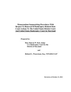 Memorandum Summarizing Procedures With Respect To Removal Of Bankruptcy-Related State Court Actions To The United States District Court And United States Bankruptcy Court In Maryland  Prepared by: