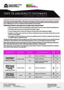 TAFE TO UNIVERSITY PATHWAYS > ART, DESIGN + MULTIMEDIA TAFE Western Australia institutes deliver a wide range of courses that can assist you to gain entry into university. Our institutes have arrangements with Western Au