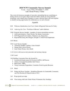 2010 NCW Community Success Summit 9 a.m. – 4 p.m. Wed., November 17, 2010 Lake Chelan Winery, Chelan This event will showcase examples of innovative stewardship that are contributing to lasting success in our region, h