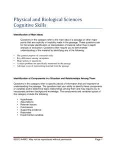 Physical and Biological Sciences Cognitive Skills Identification of Main Ideas Questions in this category refer to the main idea of a passage or other major points that are explicitly or implicitly made in the passage. T