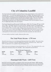 City of Columbia Landfill The City of Columbia Landfill is located in Boone County, approximately 5 miles northeast of Columbia, MO. It is owned and operated by the City of Columbia. The disposal facility covers 107 acre