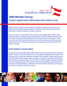 2010 Member Survey: Teachers support reform efforts when reform efforts are fair Teachers largely have been pushed aside as education reformers determine how to help America’s students catch up with the rest of the wor