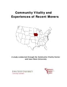 Community Vitality and Experiences of Recent Movers A study conducted through the Community Vitality Center and Iowa State University